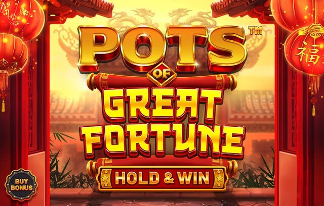 Pots of Great Fortune - Hold & Win
