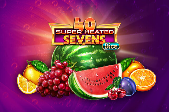 40 Super Heated Sevens – Dice
